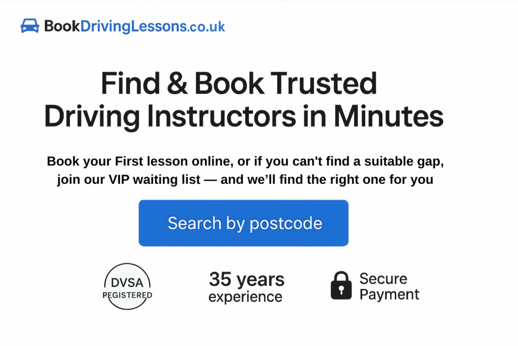 How to Book Your First Lesson Visit BookDrivingLessons.co.uk, Enter your postcode